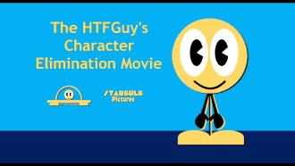 The HTFGuy's Character Elimination Movie Trailer
