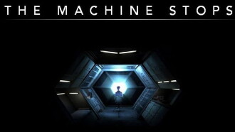 The Machine Stops Trailer