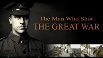 The Man Who Shot the Great War Trailer