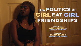 The Politics of Girl Eat Girl Friendships Trailer