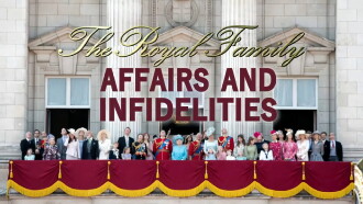 The Royal Family: Affairs and Infidelities Trailer