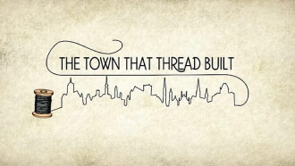 The Town That Thread Built Trailer