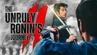 The Unruly Ronin's Journey II Trailer