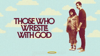 Those Who Wrestle With God Trailer