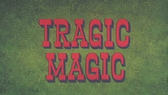 Tragic Magic Trailer
