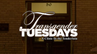 Transgender Tuesdays: A Clinic In the Tenderloin Trailer