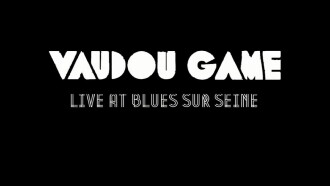 Vaudou Game Live at Blues Sur Seine 2016 Trailer