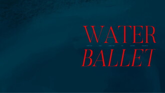 Water Ballet Trailer