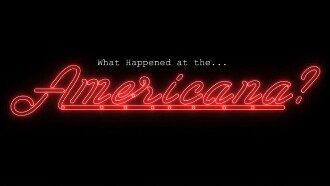 What Happened At The Americana? Trailer