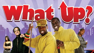 What Up? Trailer