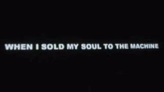 When I Sold My Soul To The Machine Trailer