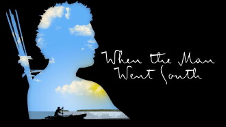 When the Man Went South Trailer