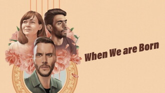 When We're Born Trailer