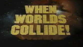 When Worlds Collide Trailer