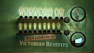 Workers or Shirkers? Ian Hislop's Victorian Benefits Trailer