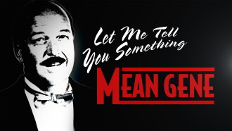 WWE: Let Me Tell You Something Mean Gene Trailer
