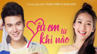 Yêu Em Từ Khi Nào Trailer