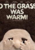 O the Grass Was Warm!