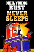 Neil Young & Crazy Horse: Rust Never Sleeps