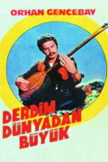 Derdim Dünyadan Büyük