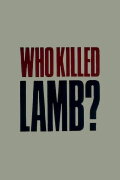 Who Killed Lamb?