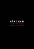 Birdman: All-Access (A View From the Wings)