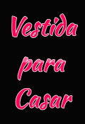 Vestida Para Casar