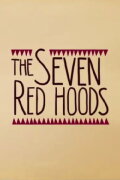 The Seven Red Hoods