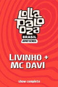 Livinho e MC Davi: Lollapalooza Brasil