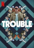 Trouble