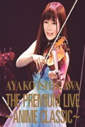 Ayako Ishikawa - The Premium Live Anime Classic