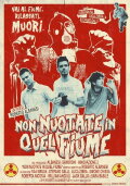 Non Nuotate In Quel Fiume