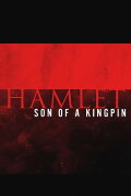 Hamlet: Son of a Kingpin