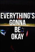 Everything's Gonna Be Okay