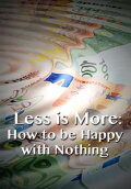 Less is More: How to be Happy with Nothing