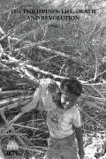 The Philippines: Life, Death and Revolution