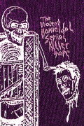 The Violent Homicidal Serial Killer Tape