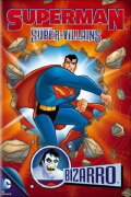 Superman Super Villains : Bizarro