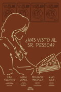 Have you seen Sr. Pessoa?