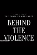 The Families & Faces Behind The Violence