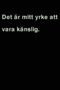Det är mitt yrke att vara känslig