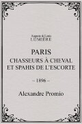Paris : chasseurs à cheval et spahis de l’escorte