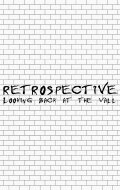 Retrospective: Looking Back at the Wall