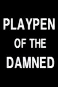 Playpen of the Damned