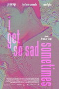 I Get So Sad Sometimes