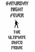 Saturday Night Fever: The Ultimate Disco Movie