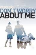 Don't Worry About Me
