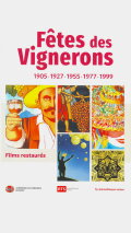 Fêtes des Vignerons 1905-1927-1955-1977-1999