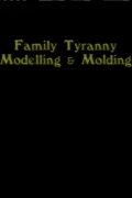 Family Tyranny (Modeling and Molding)
