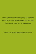 The Experience of Attempting to Hold the Shape of a Leaf in the Mind’s Eye for any Amount of Time, or…A Meditation